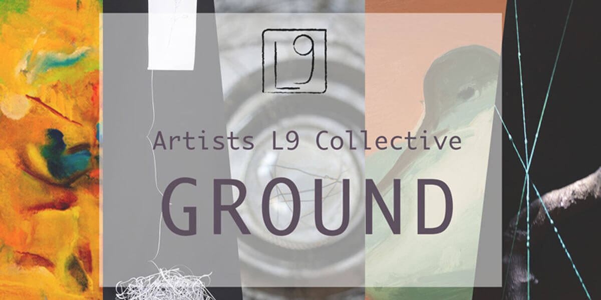Artists L9 Collective – Exhibition: Ground