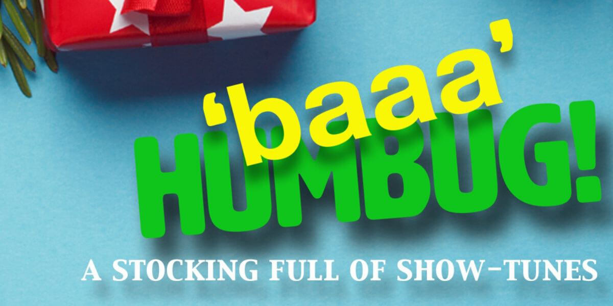 ‘baaa’ Humbug! A Stocking full of Show-Tunes