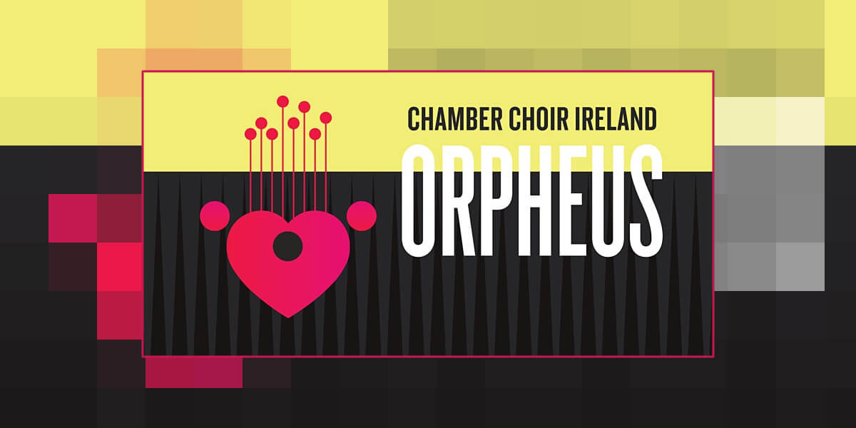 Chamber Choir Ireland: Orpheus