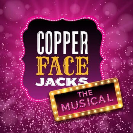 Copper Face Jacks: The Musical - by Paul Howard, Live @ The Olympia Theatre Dublin. From Wednesday June 10th until Saturday June 27th, 2020.
