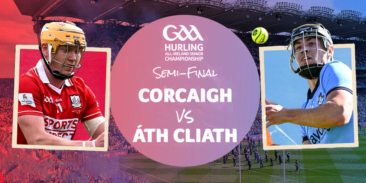 Dublin v Cork – GAA Hurling All-Ireland Senior Championship Semi-Final