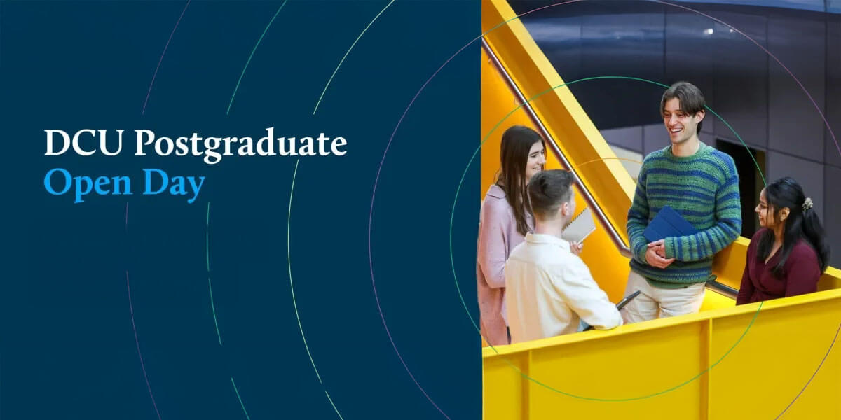 DCU Postgraduate Open Day