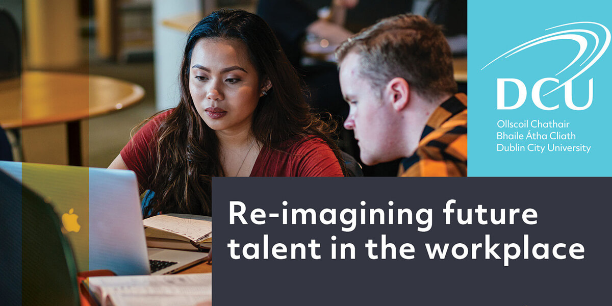 Re-imagining Future Talent in the Workplace