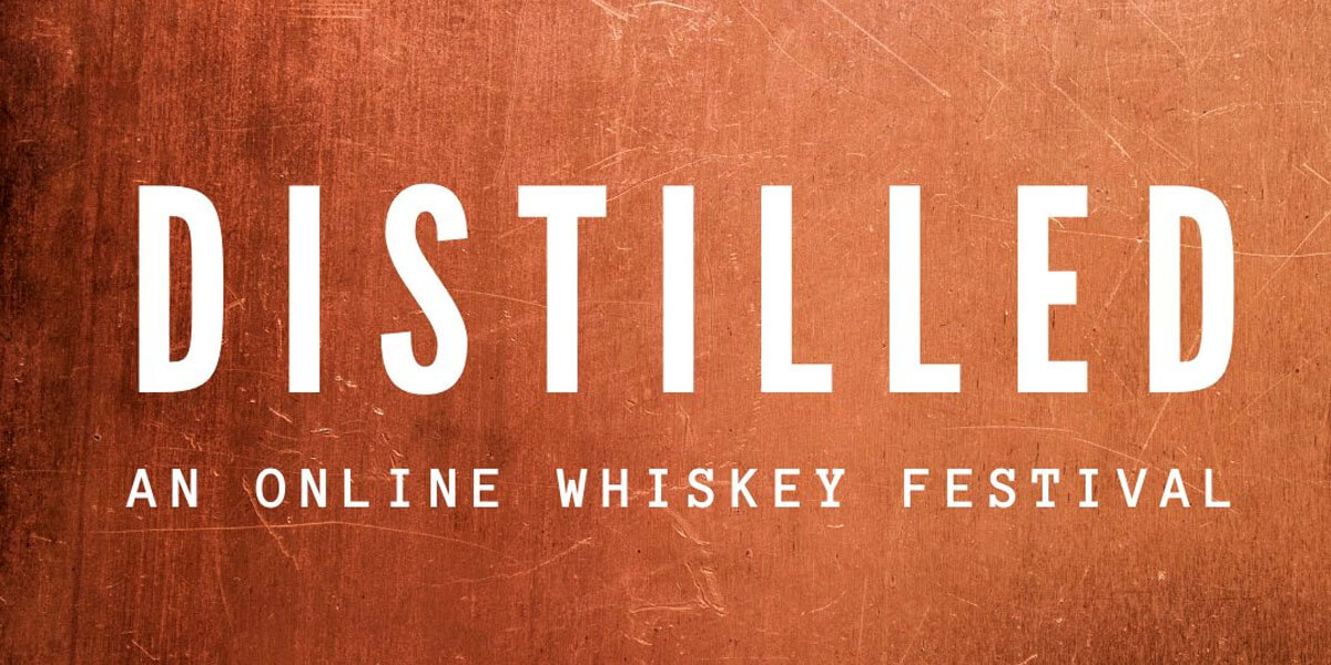 Distilled – Online Whiskey Festival