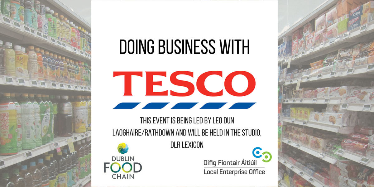 Dublin Food Chain | Doing Business with Tesco