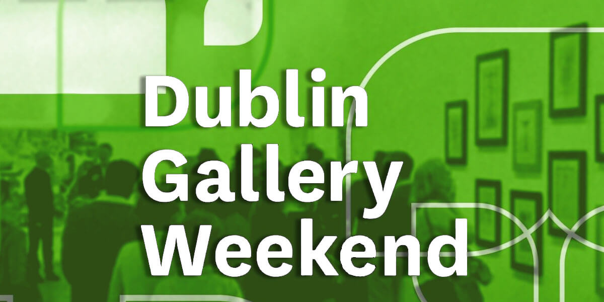 Dublin Gallery Weekend