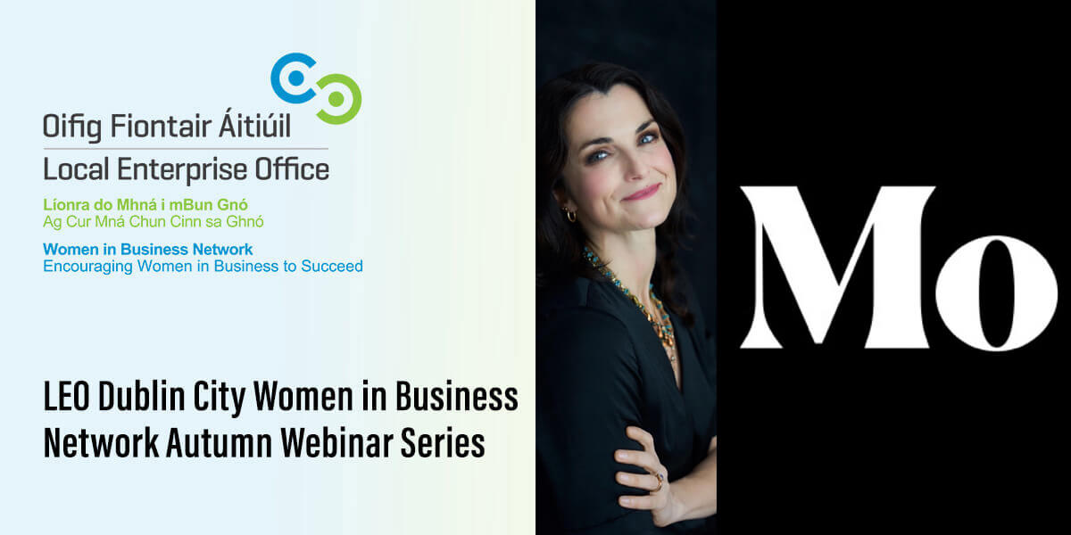 LEO Dublin City Women in Business Network – Webinar Series: Máirín Ní Bheacháin, MoStyle
