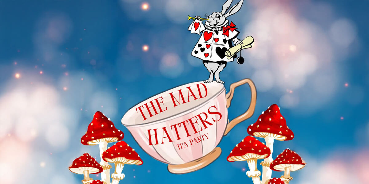 The Mad Hatter’s Tea Party