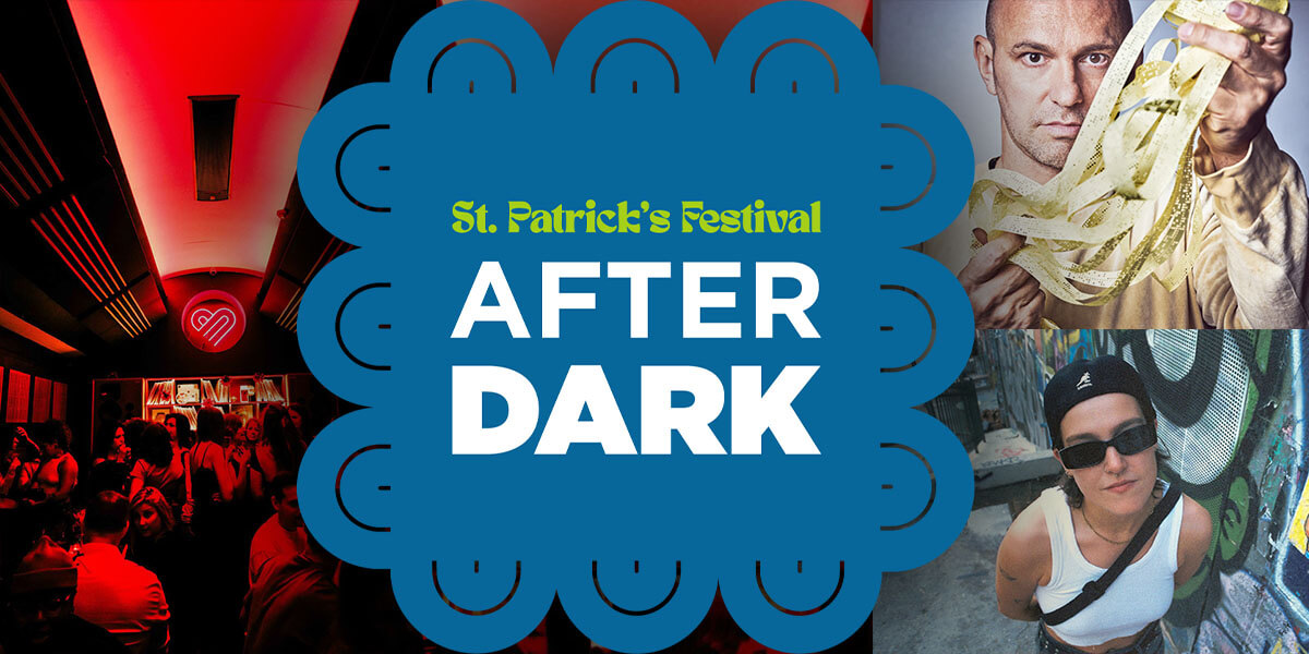 St. Patrick’s Festival After Dark