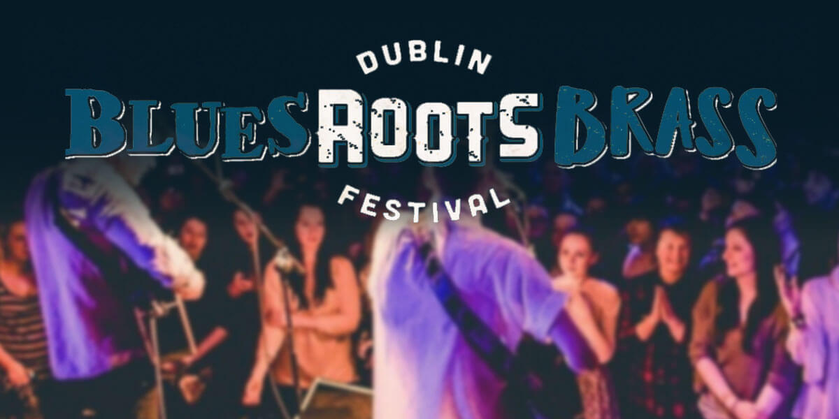 Dublin Blues, Roots and Brass Festival