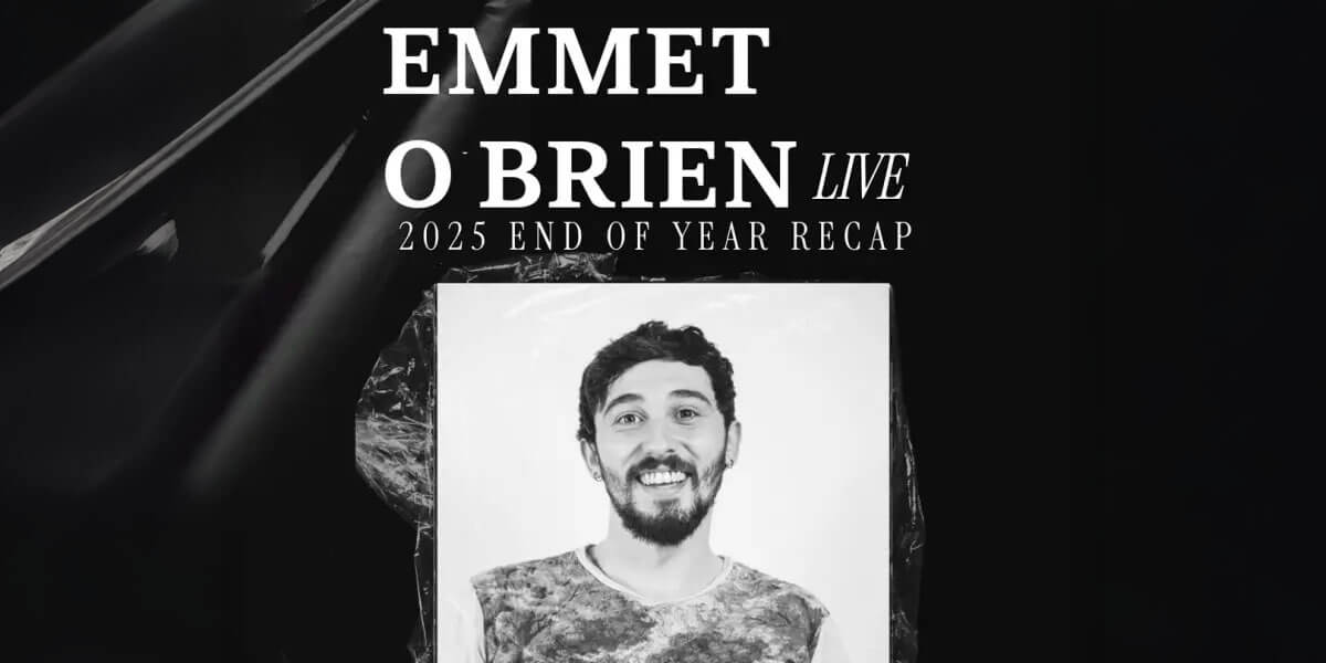 Emmet O’Brien Presents: End of Year Recap Show