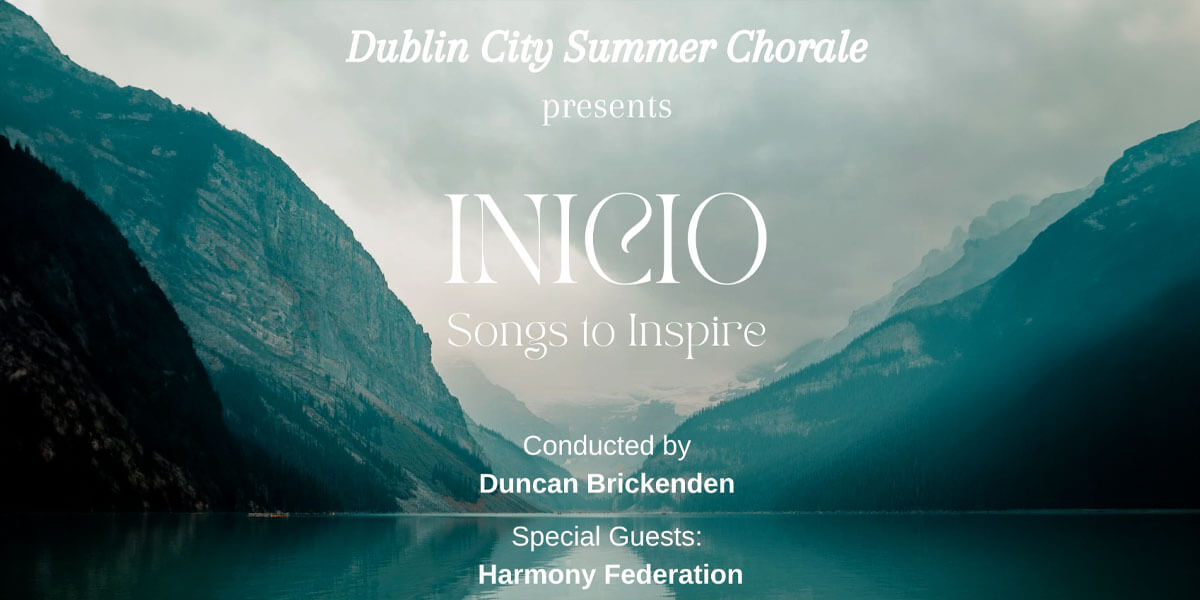 Dublin City Summer Chorale presents INICIO – Songs to Inspire