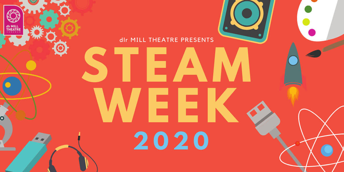 STEAM Week @ dlr Mill Theatre