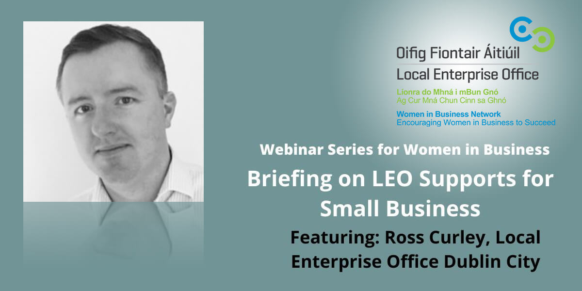 LEO Dublin City Women in Business Network – Briefing on Supports for Small Business